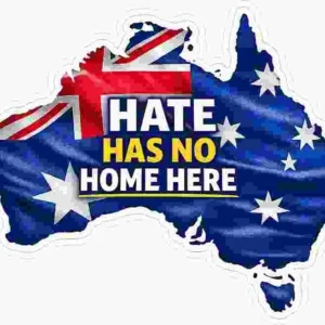 Australia Sticker "  Australia has no hate here  108 X 126 Approx contour cut